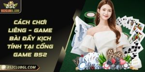 Cách chơi liêng – Game bài đầy kịch tính tại cổng game B52